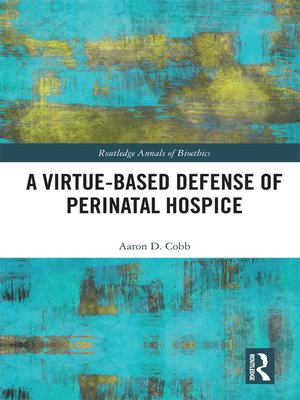 cover image of A Virtue-Based Defense of Perinatal Hospice